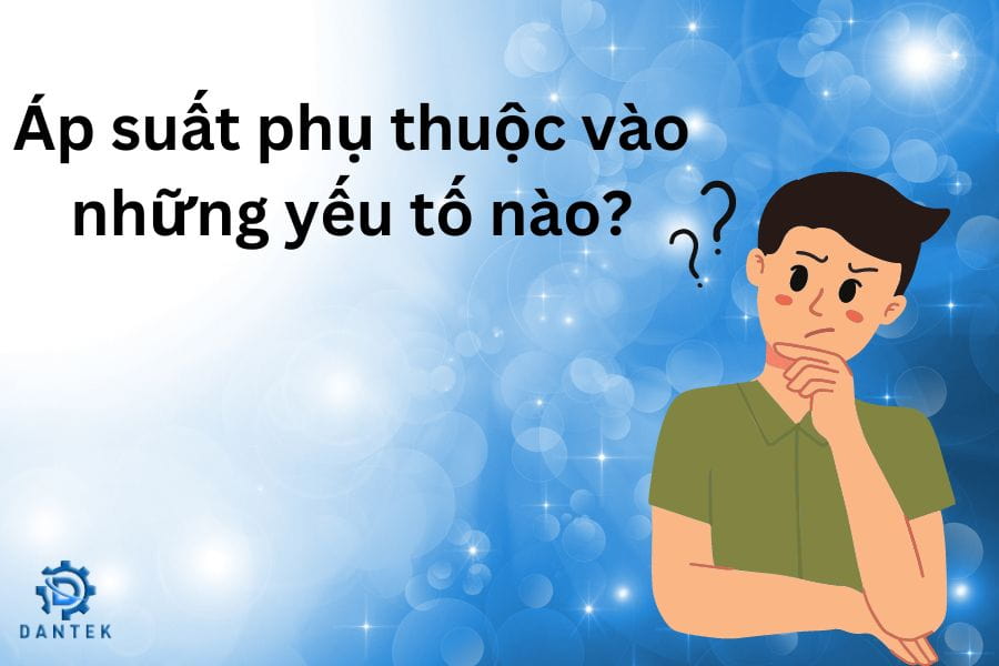 Áp suất phụ thuộc vào những yếu tố nào?